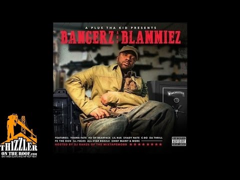 A Plus Tha Kid ft. HD Of Bearfaced, Shady Nate, Da Thrill - Bite The Hand That Feed You [Thizzler.co