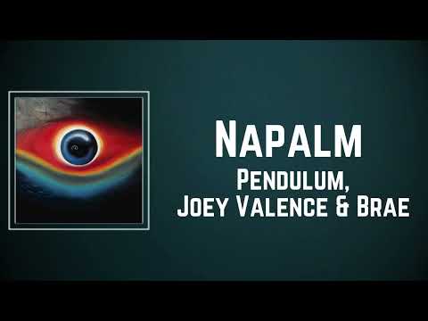 Pendulum, Joey Valence & Brae - Napalm (Lyrics)