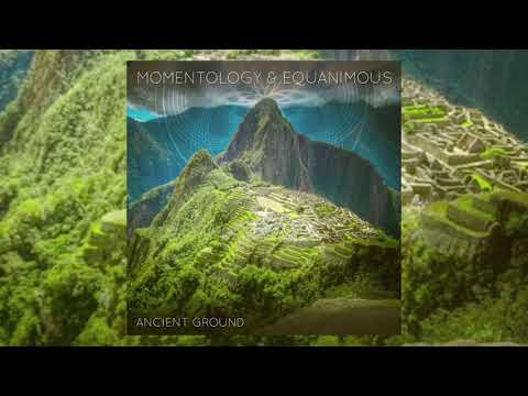 Momentology & Equanimous - Ancient Ground