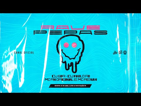 DJ GBR & DJ PABLO RB • Rave Pepas • MC RN ORIGINAL E RENNAN