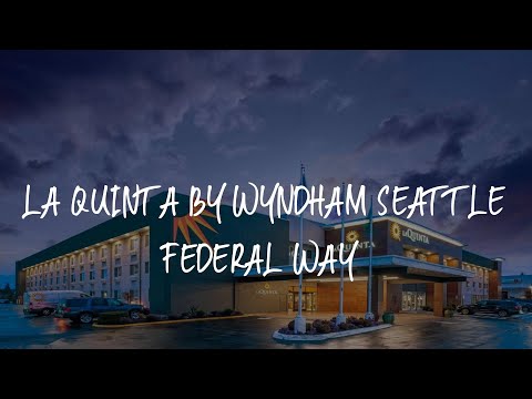 La Quinta by Wyndham Seattle Federal Way Review - Federal Way , United States of America