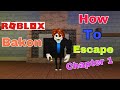 How To Escape Chapter 1 (Roblox Bakon)