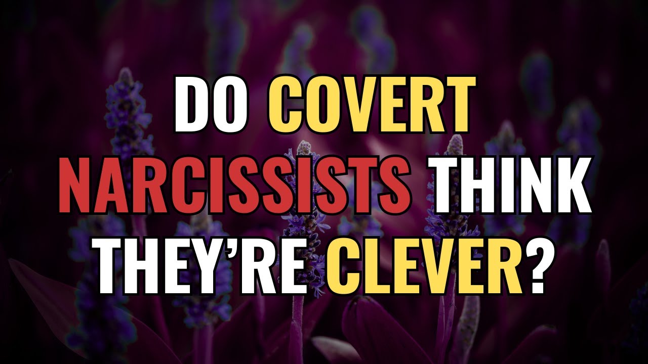 Do Covert Narcissists THINK They’re Clever? | NPD | Narcissism | BehindTheScience
