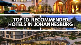 Explore Johannesburg: Top 10 Recommended Hotels for Your Stay