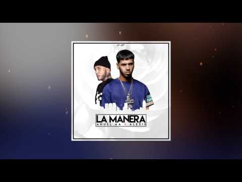 Anuel AA Ft  Alexis — La Manera | Audio Official | Preview WALD EDITION