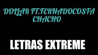 DOLLAR ft.Fernandocosta-Chacho(Letra)