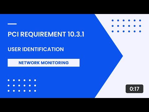 PCI Requirement 10.3.1 – User Identification
