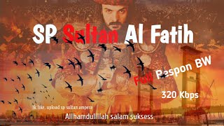Download lagu SP Sultan Al Fatih Sudah Terbukti di semua RBW pet... mp3