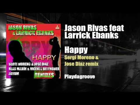 Jason Rivas feat Larrick Ebanks - Happy (Sergi Moreno & Jose Diaz Remix)