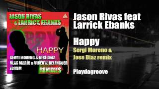 Jason Rivas feat Larrick Ebanks - Happy (Sergi Moreno & Jose Diaz Remix)