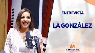 Entrevista a La González en El Mañanero