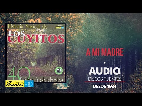 Los Cuyitos - A Mi Madre (Audio) | Discos Fuentes