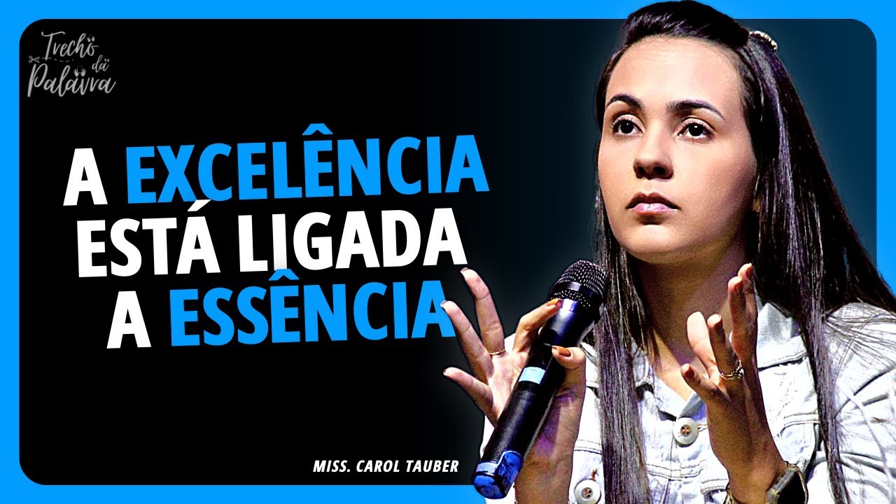 PASSANDO por LUTA? Continue sendo EXCELENTE | Carol Tauber
