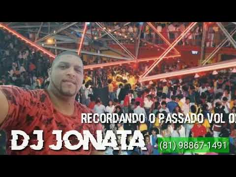 Dj Jonatha Recordando o Passado Vol 02
