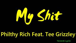 Philthy Rich Feat. Tee Grizzley - My Shit Lyrics
