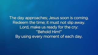 Download lagu The day approaches, Jesus soon is coming mp3 Download lagu The day approaches, Jesus soon is coming mp3