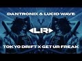 HARD TECHNO Tokyo Drift X Get Ur Freak Dantronix Lucid Wave Remix FREE DL