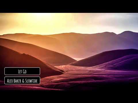 Alex Baker & Slowtide - Let Go