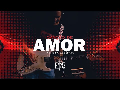 Canção de Amor - Primeira Essência