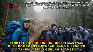 Download lagu PENDAKI SOLO HIKING DIBERI MAKANAN OLEH ROMBONGAN PENDAKI YANG HILANG 20 TAHUN LALU DI GUNUNG SLAMET mp3