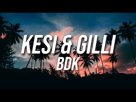 Kesi - BDK (lyrics) Feat. Gilli