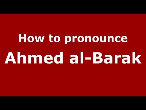 How to pronounce Ahmed al-Barak (Arabic/Iraq) - PronounceNames.com