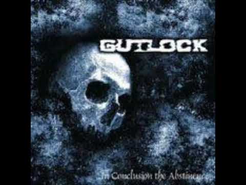 GUTLOCK - ...In Conclusion the Abstinence FULL ALBUM