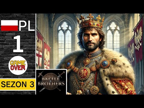 Battle Brothers👑  || odc. 1 || WŁADCY POLSKI || SEZON 3 || Gameplay po polsku #kings