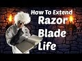 How To Extend Razor Blade Life 