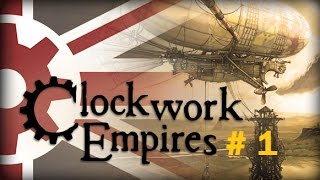 Clockwork Empires Let's Play l Part 1 l Dauntless Beginnings