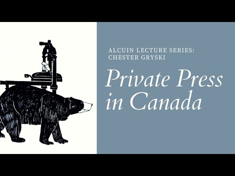 Chester Gryski: A History of the Private Press in Canada | Alcuin Lecture Series | Mar 2021