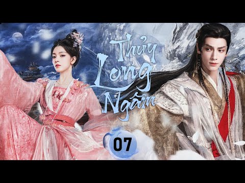 THỦY LONG NGÂM - Tập 07丨La Vân Hi Quyết Đấu Giang Hồ Võ Lâm 丨Siêu Phẩm Võ Hiệp Mới Nhất
