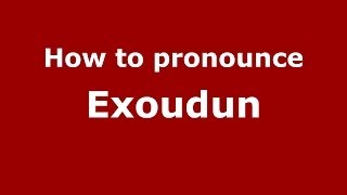 How to pronounce Exoudun
