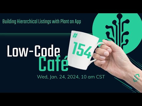 Building Hierarchical Listings with Plant an App | The Low-Code Café #154