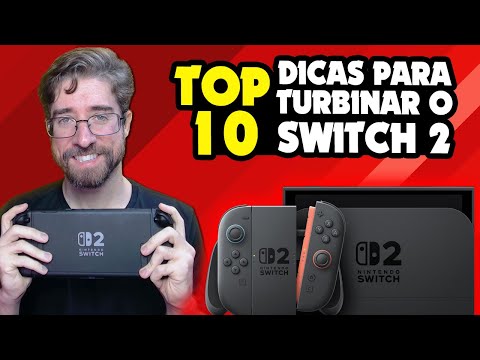 TOP 10 DICAS para TURBINAR o seu NINTENDO SWITCH 2