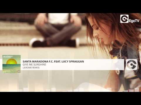 Santa Maradona F.C. & Lucy Spraggan - Give Me Sunshine (Jerome Remix) | Top Summer Hit
