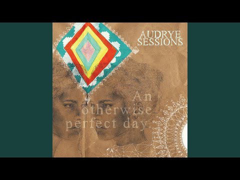 Bad Day - Audrye Sessions