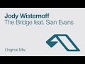 Jody Wisternoff - The Bridge feat. Sian Evans ...