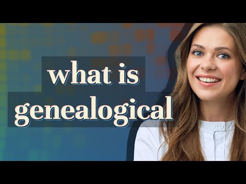 Genealogical | meaning of Genealogical