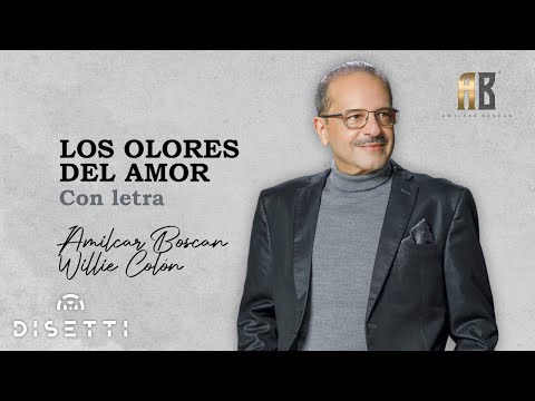 Amilcar Boscan, Willie Colon - Los Olores Del Amor | Salsa Romántica Con Letra