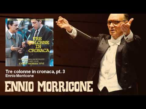 Ennio Morricone - Tre colonne in cronaca, pt. 3 - Tre Colonne In Cronaca (1990)