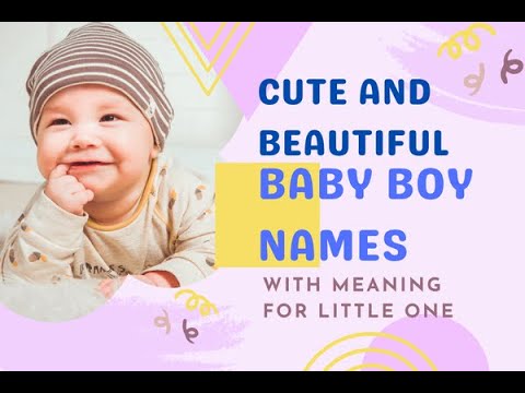 TOP 75 CUTE AND SWEET BABY BOY NAMES WITH MEANING