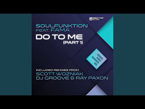 Do To Me (Part 1) (SoulFunktion Alternate Mix)
