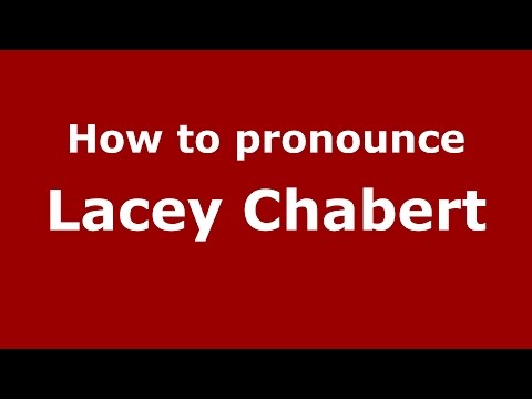 How to pronounce Lacey Chabert (American English/US)  - PronounceNames.com