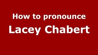 How to pronounce Lacey Chabert