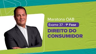 Maratona OAB 1 ª Fase - Exame 37 | DIREITO DO CONSUMIDOR | Renato Porto |  LFG