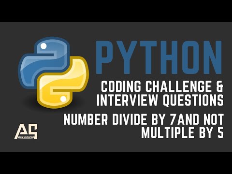 Python Program Number Divide By 7 And Not Multiple 5 Python Interview Questions