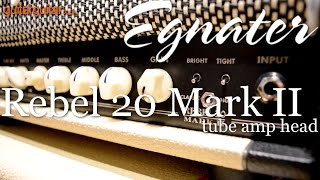 Video thumbnail for Egnater Rebel 20 Mark II Head by GUITARGUITAR