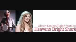 Alison Krauss-Ralph Stanley - Heavens Bright Shore-2.avi