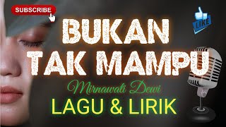 Download lagu LAGU DANGDUT BUKAN TAK MAMPU-MIRNAWATI DEWI (LAGU & LIRIK) mp3